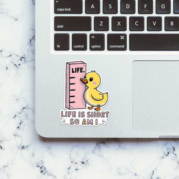 Life Is Short So Am I Sticker - Stickers | STICK IT UP