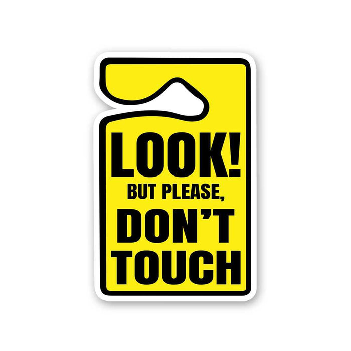 Look But Please Dont Touch Sticker - Stickers | STICK IT UP