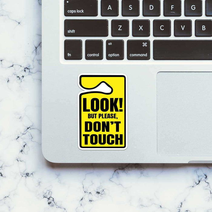 Look But Please Dont Touch Sticker - Stickers | STICK IT UP