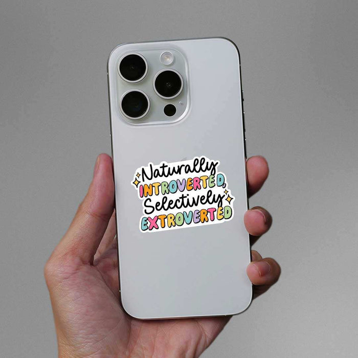 Naturally Introverted, Selectively Extroverted Sticker - Stickers | STICK IT UP