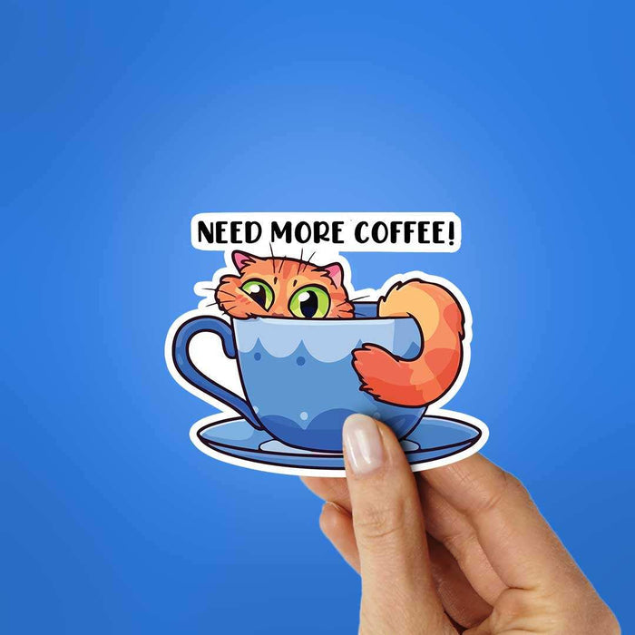 Need More Coffee Sticker - Stickers | STICK IT UP