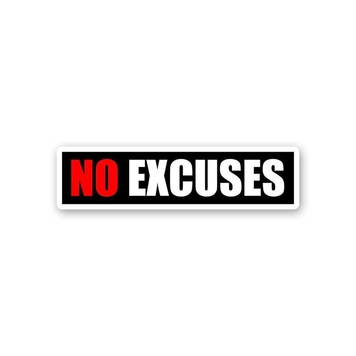 No Excuses Sticker - Stickers | STICK IT UP
