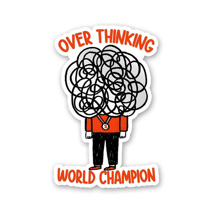 Over Thinking World Champion Sticker - Stickers | STICK IT UP