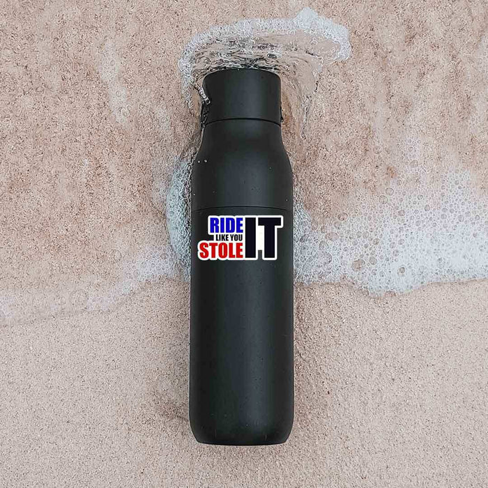 Ride Like You Stole It Sticker - Stickers | STICK IT UP
