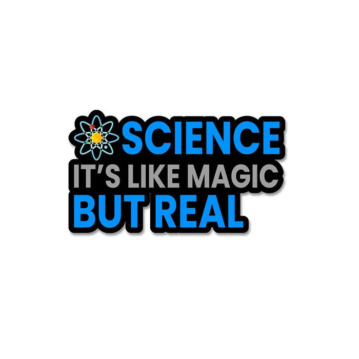 Science It'S Like Magic But Real Sticker - Stickers | STICK IT UP