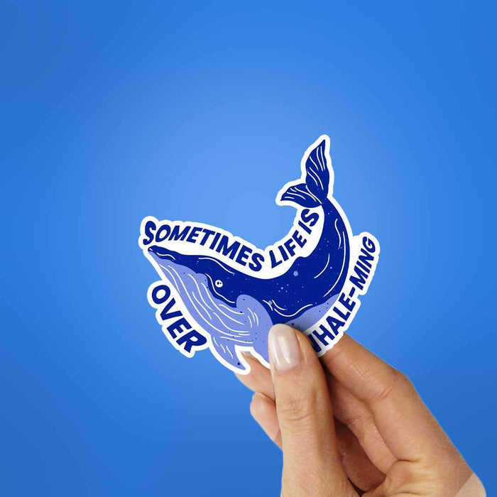 Sometime Life Is Over Whale Ming Sticker - Stickers | STICK IT UP