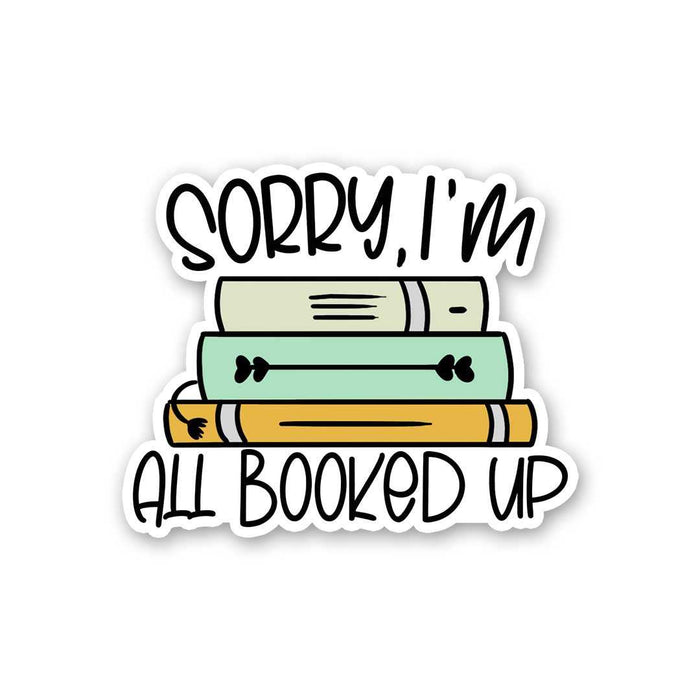 Sorry All Booked Up Sticker - Stickers | STICK IT UP