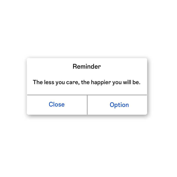 The Less You Care, The Happier You Will Be Sticker - Stickers | STICK IT UP