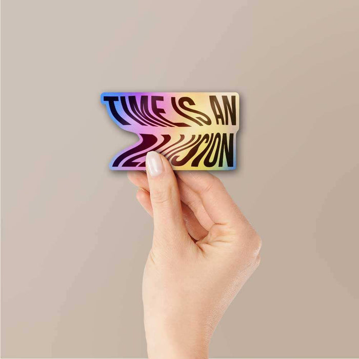 Time Is An Illusion Holographic Sticker - Holographic stickers | STICK IT UP