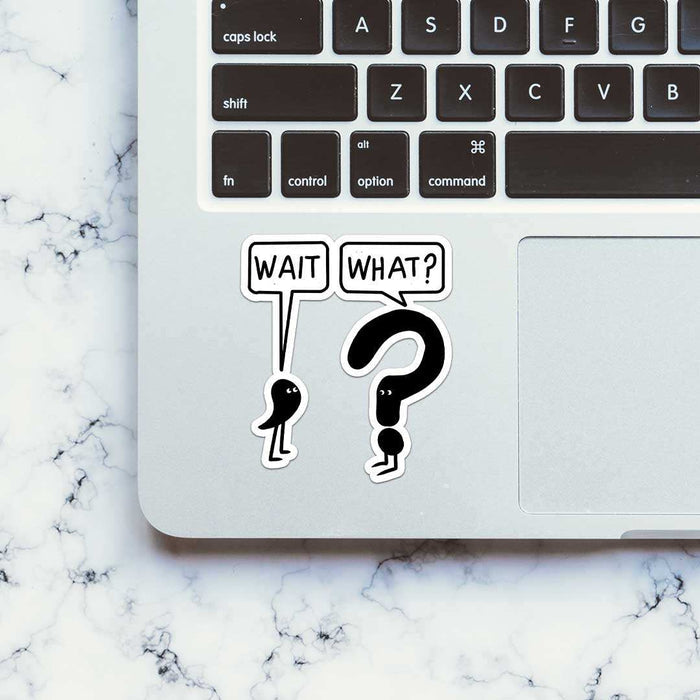 Wait What Sticker - Stickers | STICK IT UP