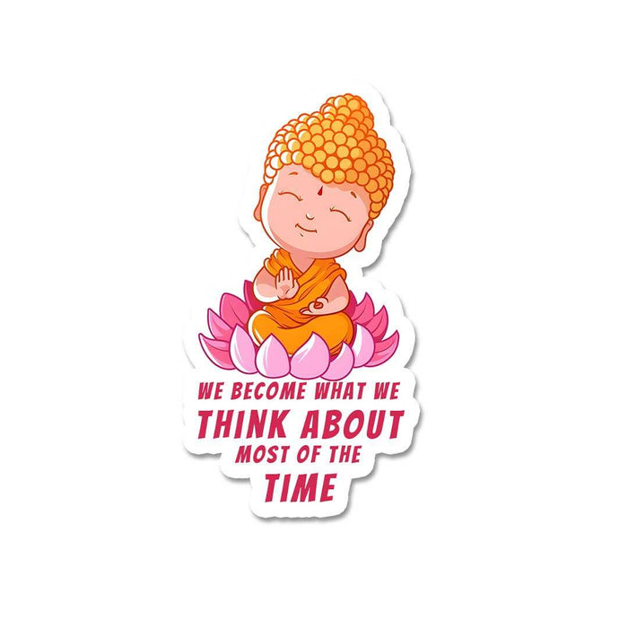 We Become What We Think About Most Of Time Sticker - Stickers | STICK IT UP