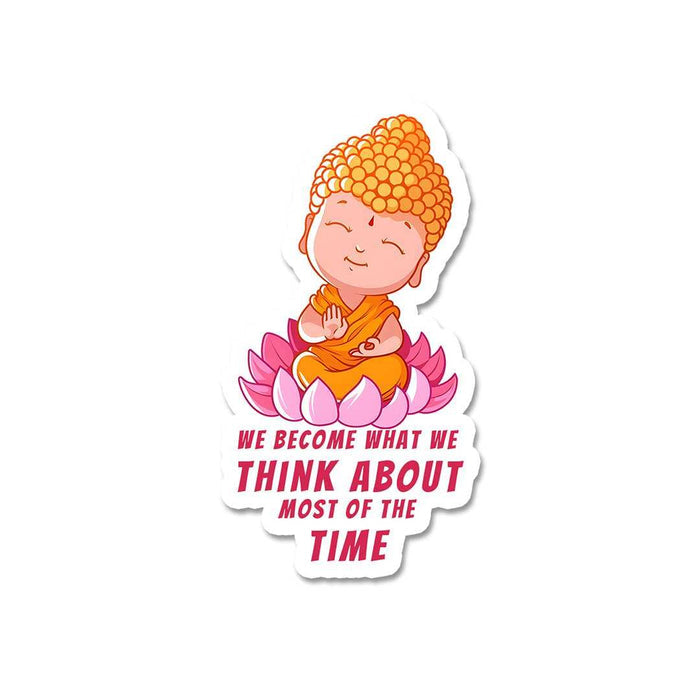 We Become What We Think About Most Of Time Sticker - Stickers | STICK IT UP