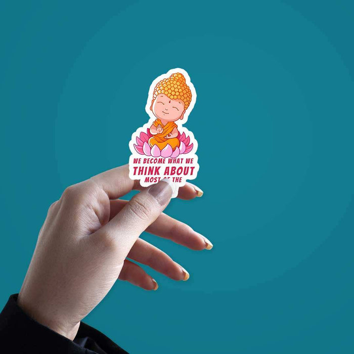 We Become What We Think About Most Of Time Sticker - Stickers | STICK IT UP