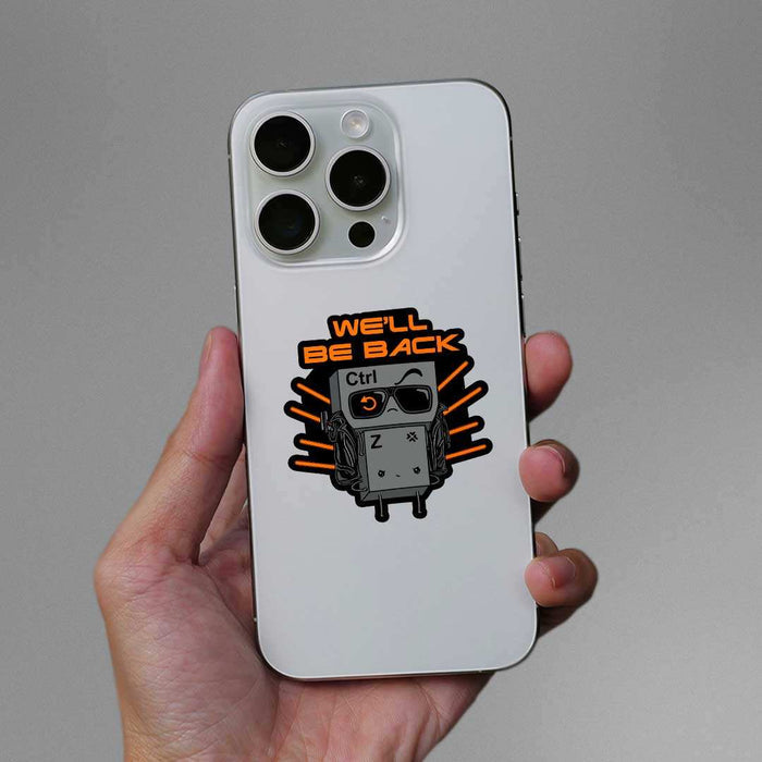 We'Ll Be Back Ctrl Z Sticker - Stickers | STICK IT UP