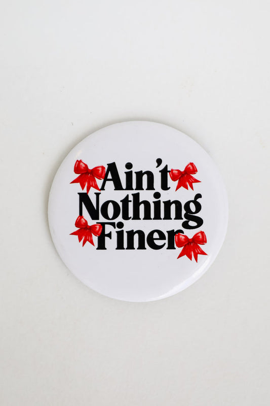 White Ain't Nothing Finer Bow Button