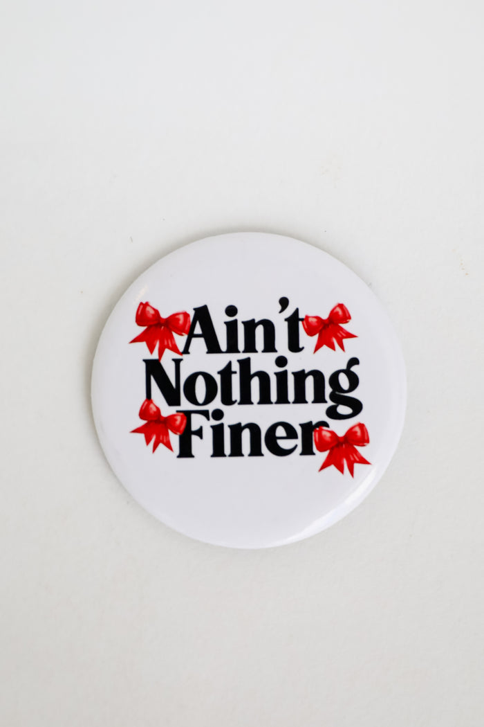 White Ain't Nothing Finer Bow Button
