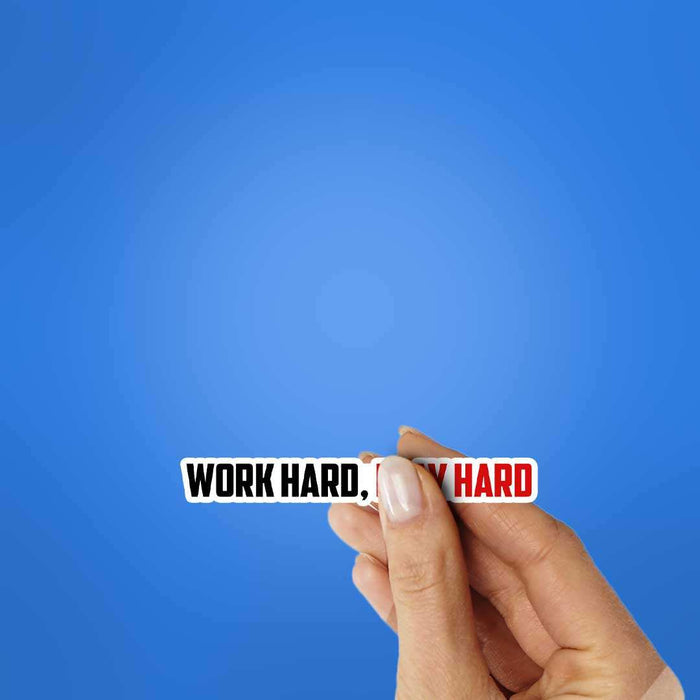 Work Hard, Play Hard Sticker - Stickers | STICK IT UP
