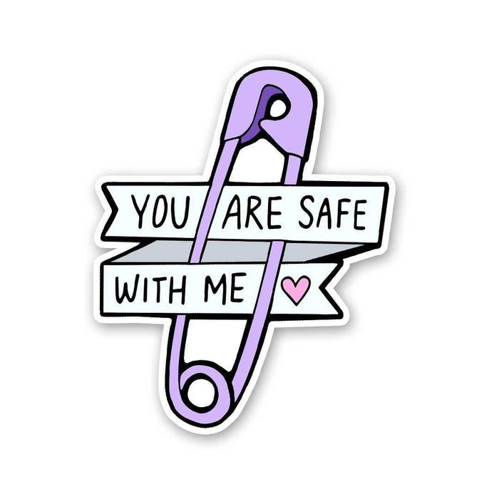 You Are Safe With Me Sticker - Stickers | STICK IT UP