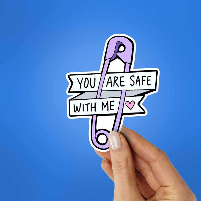 You Are Safe With Me Sticker - Stickers | STICK IT UP