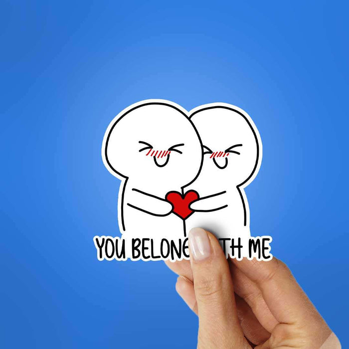 You Belong With Me Sticker - Stickers | STICK IT UP
