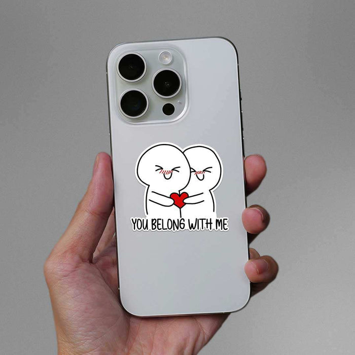 You Belong With Me Sticker - Stickers | STICK IT UP