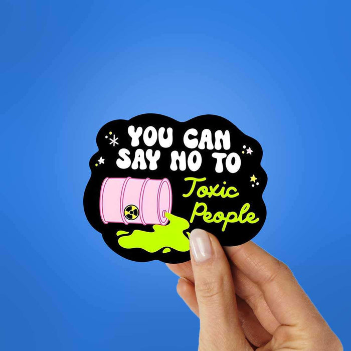 You Can Say No To Toxic People Sticker - Stickers | STICK IT UP
