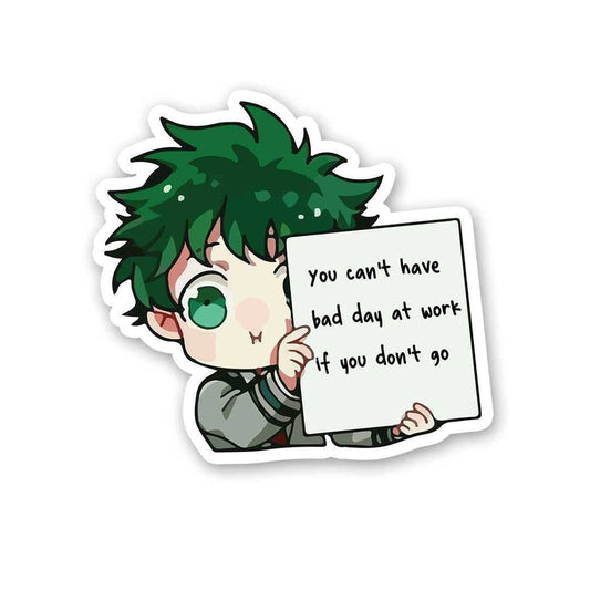 You Can'T Have Bad Day At Work Sticker - Stickers | STICK IT UP