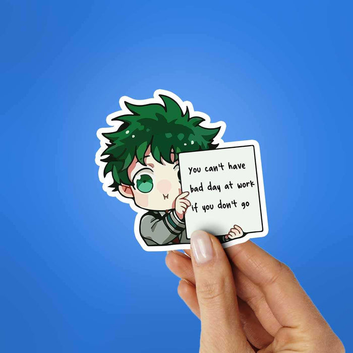You Can'T Have Bad Day At Work Sticker - Stickers | STICK IT UP