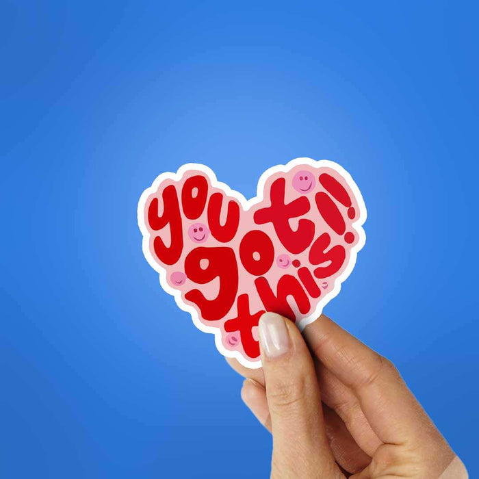 You Got This Sticker - Stickers | STICK IT UP